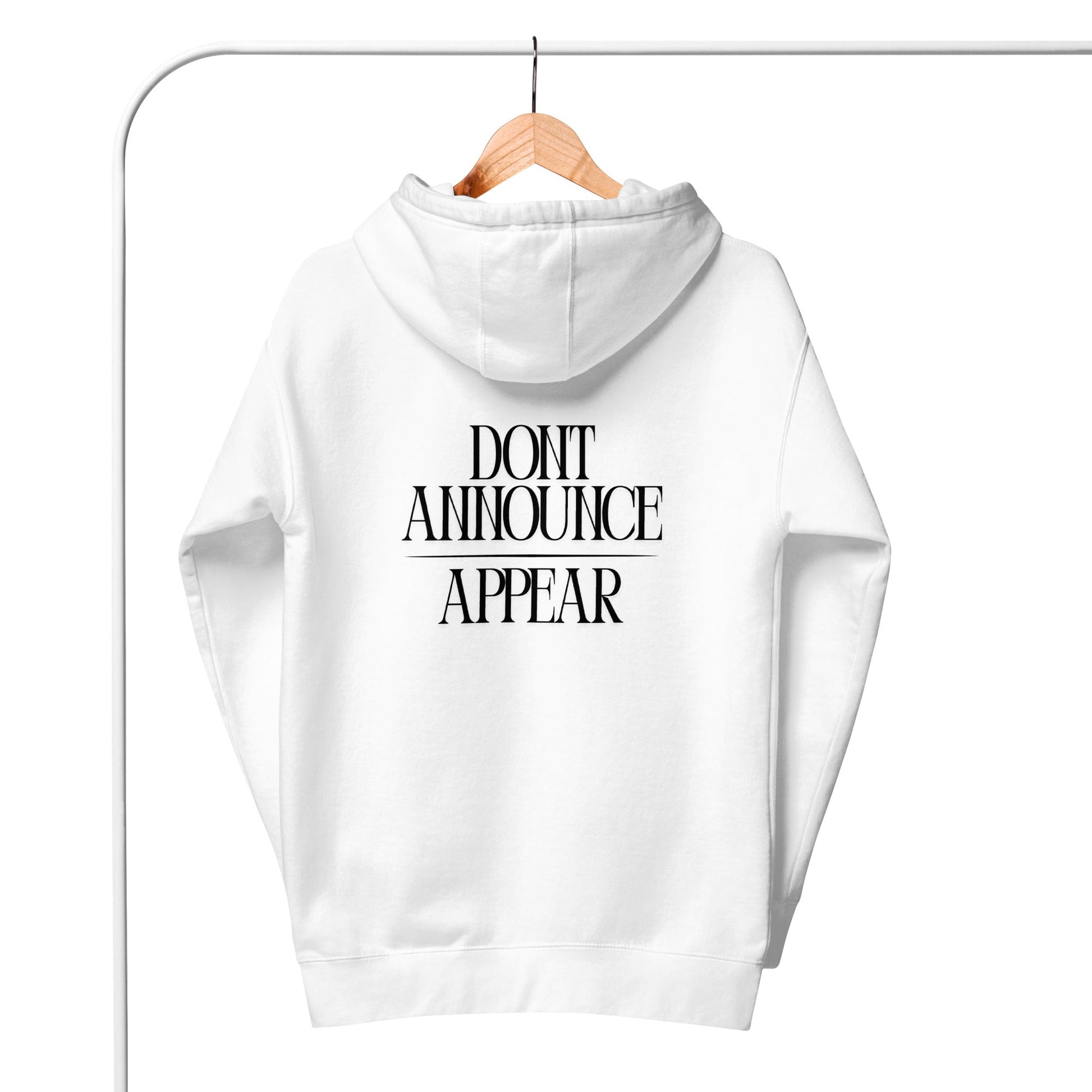 Don’t announce, appear. Hoodie - Maison Nowhere