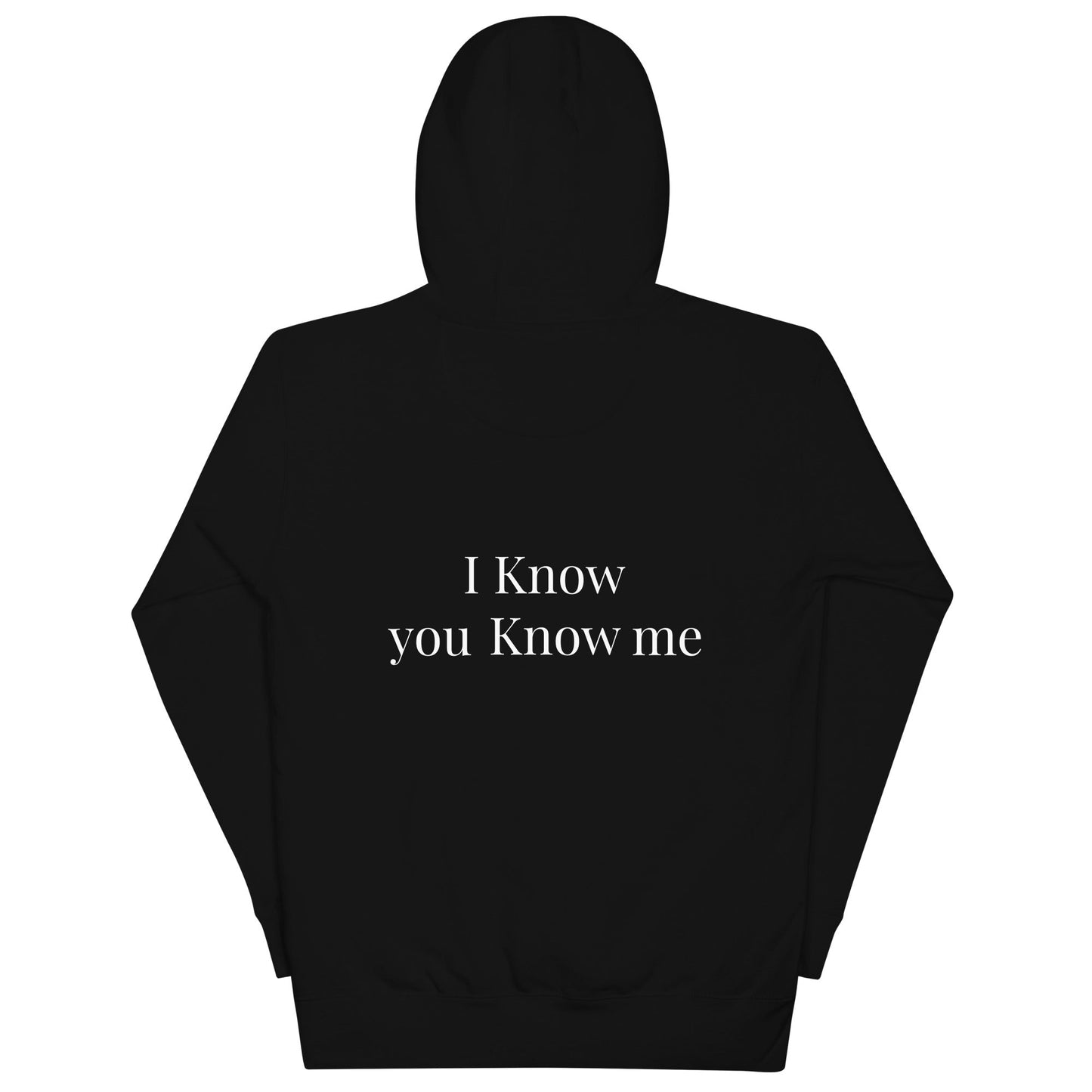 I KNOW YOU KNOW ME. Hoodie - Maison Nowhere
