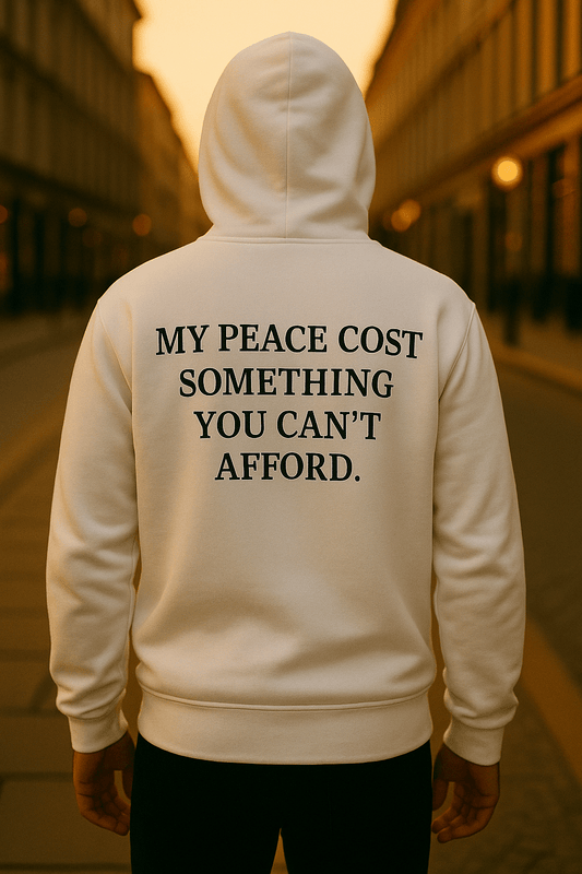 MY PEACE COST SOMETHING YOU CAN’T AFFORD. Hoodie - Maison Nowhere