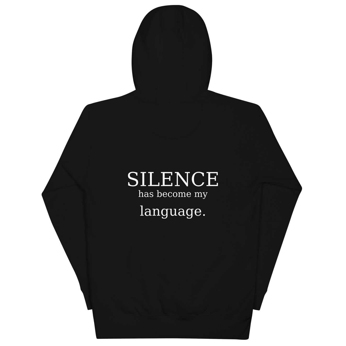 SILENCE HAS BECOME MY LANGUAGE. Hoodie - Maison Nowhere